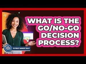 What Is The Go/No-Go Decision Process?
