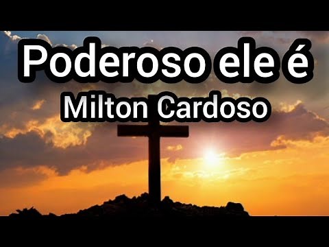 Poderoso ele é-Milton Cardoso-(Corinho)