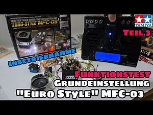FUNCTIONAL TEST and basic setup of the Tamiya Euro Style MFC-03 - Plug and Play for trucks