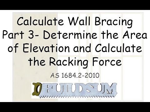 Calculate Wall Bracing - Part 3 - Calculate the Area of Elevation and Calculate the Racking Force.