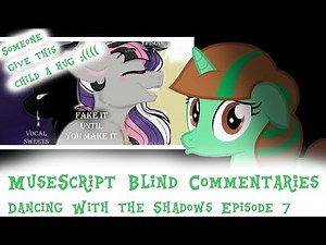 MuseScript Blind Commentaries: Dancing With the Shadows Episode 7