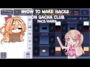 [ TUTORIAL ] How to make hacks on gacha club face/hairs