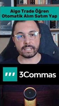 3Commas ile Kripto Para Piyasalarında Otomatik Alım Satım Yap 🤑