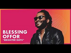Brighter Days by Blessing Offor 1 Hour Loop Version