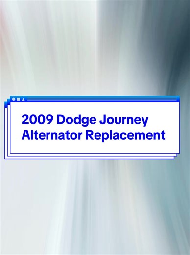 2009 Dodge Journey Alternator Replacement Guide