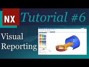 Siemens NX Tutorial Part 6: Visual Reporting | Beginner's Guide
