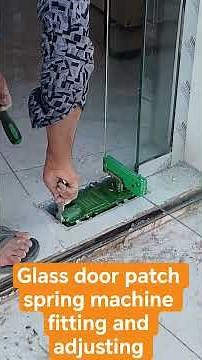 Glass door patch spring machine fitting and adjusting #doorpatchmachine