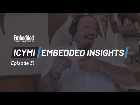 ICYMI: Embedded Insights - Episode 31