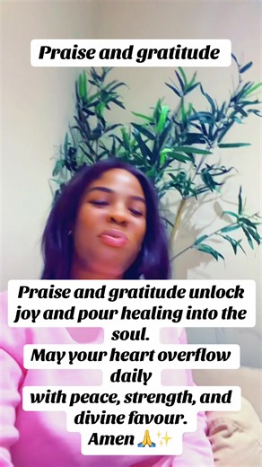Praise and gratitude unlock joy and pour healing into the soul. May your heart overflow daily with peace, strength, and divine favour. Amen 🙏✨ #contentcreator #queenofpositivity_blog #mindsetmotivation #fyppppppppppppp #typeAmen