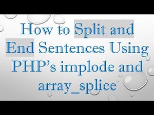 How to Split and End Sentences Using PHP's implode and array_splice
