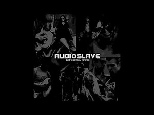 Audioslave - Covers & Rare (Full Album)