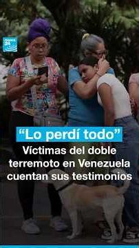 "Lo perdí todo": víctimas del doble terremoto en Venezuela cuentan sus testimonios