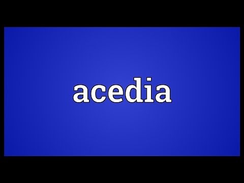 Acedia Meaning