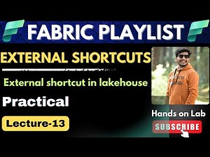 13. 🌐 External Shortcuts in Microsoft Fabric | Microsoft Fabric Playlist