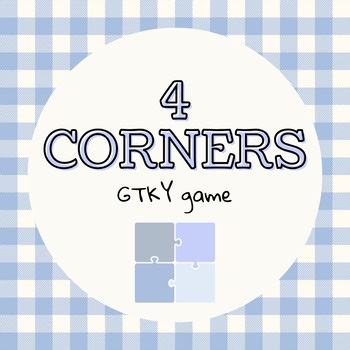 4 Corners GTKY Game- Middle and High School