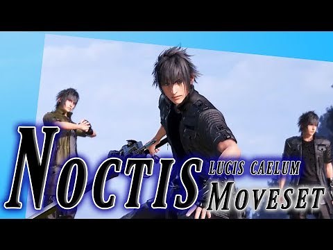 Noctis Lucis Caelum Moveset + Detail - Dissidia Final Fantasy NT (DFFAC/DFFNT)
