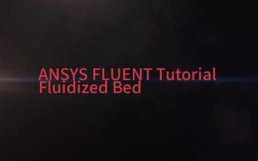 ANSYS FLUENT Tutorial - Fluidized Bed