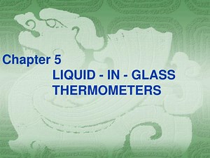 Chapter 5 LIQUID - IN - GLASS THERMOMETERS - SlideServe