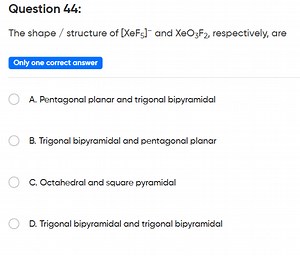 Question 44:The shape / structure of \left[ \mathrm { XeF } _ ... | Filo