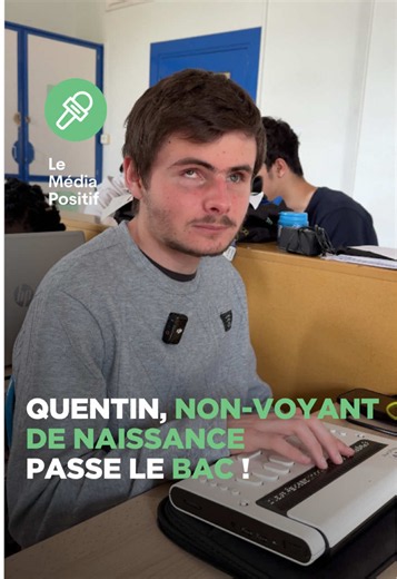Quentin, non-voyant de naissance : préparation du bac et avenir à 18 ans