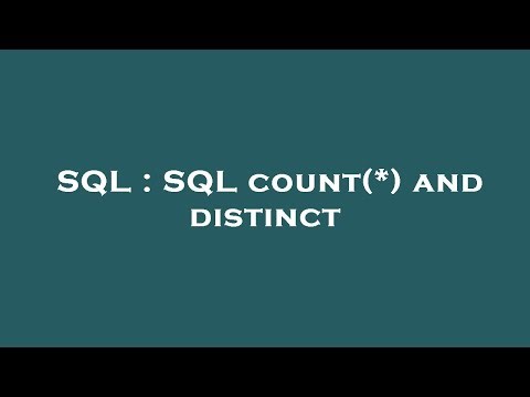 SQL : SQL count(*) and distinct