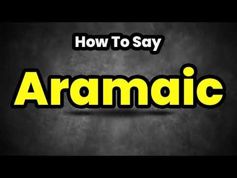 How To Pronounce Aramaic? (CORRECTLY) Meaning & Pronunciation