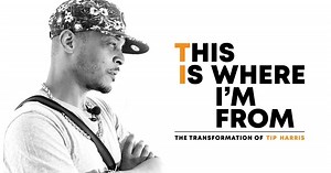 This Is Where I’m From: The Transformation of Tip Harris