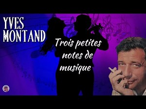 Yves Montand - Trois petites notes de musique