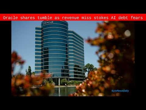 Oracle shares tumble as revenue miss stokes AI debt fears - Byte News Daily