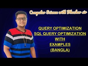 QUERY OPTIMIZATION | SQL QUERY OPTIMIZATION WITH EXAMPLES (BANGLA)