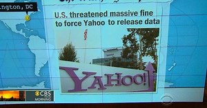 Headlines at 7:30: U.S. government threatened to fine Yahoo $250,000 a day in 2008
