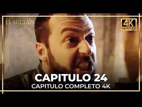 El Sultán | Capitulo 24 Completo (4K)