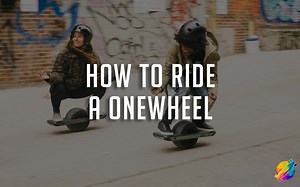 How to ride a OneWheel - a Beginner's Guide [Step by Step]