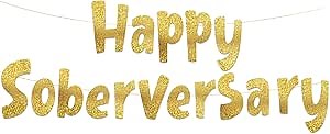 Pre-Strung Happy Soberversary Gold Glitter Banner - Birthday Decorations for Men and Women - Party Supplies and Gifts