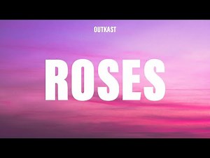 Outkast - Roses (Lyrics)