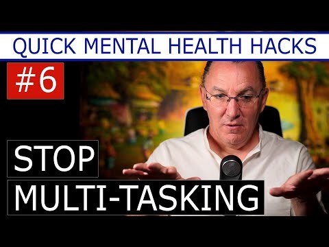 Quick Mental Health Hacks | 6 Stop Multitasking
