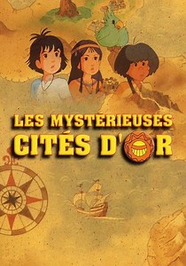 Regarder Les Mystérieuses Cités d'Or streaming