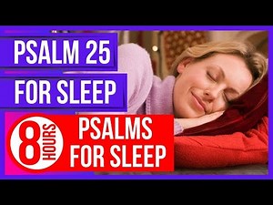 Psalm 25 for sleep (Powerful Psalms for sleep)(8 hours Bible verses for sleep with God's Word)