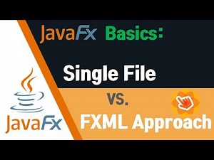 JavaFX Basics: Single-file vs. FXML-based Approach