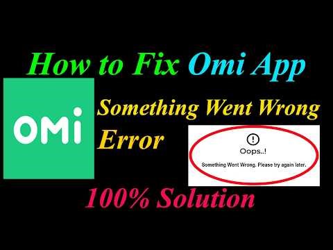 How to Fix Omi Oops - Something Went Wrong Error in Android & Ios - Please Try Again Later
