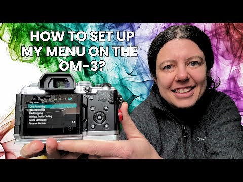 How to set up My Menu on the OM-3 (and other OM SYSTEM cameras)