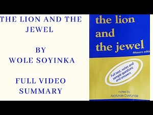 The Lion and The Jewel by Woke Soyinka, Video Summary.