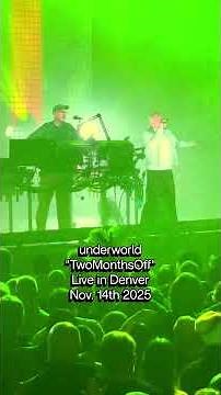 Underworld Two Months Off Live in Denver 2025