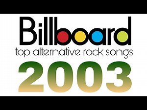 Top Alternative Rock Songs of 2003 (Full Billboard List)