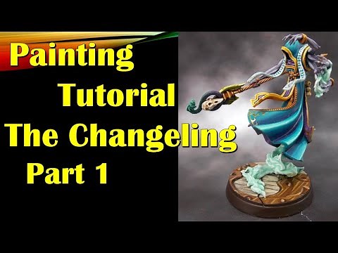 Painting Tutorial: The Changeling Part 1