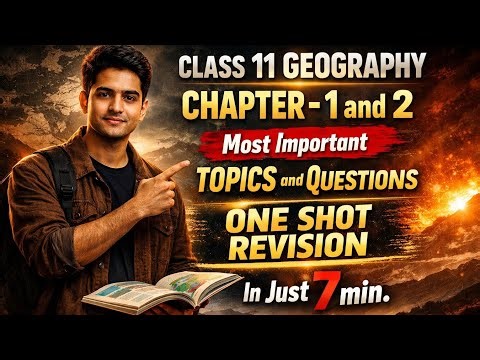 Class 11 Geography Ch 1 & 2 One Shot Revision in 7 Minutes | CBSE | Important Questions