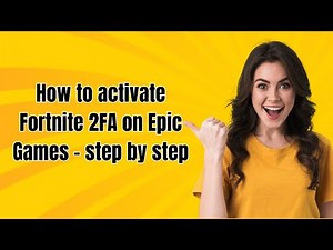 How to activate Fortnite 2FA on Epic Games - step by step
