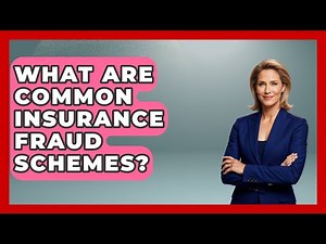 What Are Common Insurance Fraud Schemes? - Auto Coverage Explained