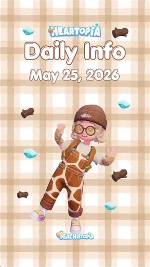 Heartopia Daily Info May 25, 2026🌳💎🌤️