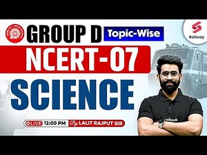 NCERT SCIENCE FOR RRB GROUP D 2025 #7 | RAILWAY GROUP D 2025 NCERT SCIENCE CLASS BY LALIT RAJPUT SIR